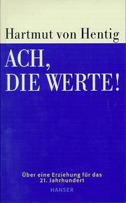 Cover of: Ach, die Werte. by Hartmut von Hentig