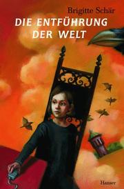 Cover of: Die Entführung der Welt. by Brigitte Schär