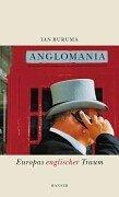 Cover of: Anglomania. Europas englischer Traum.