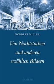 Cover of: Von Nachtstücken und anderen erzählten Bildern. by Norbert Miller, Markus Bernauer, Gesa Horstmann