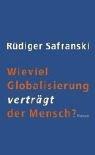 Cover of: Wieviel Globalisierung verträgt der Mensch? by Rüdiger Safranski