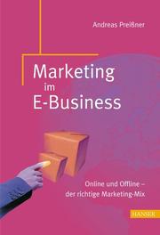 Cover of: Marketing im E- Business. Online und Offline - der richtige Marketing- Mix.