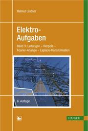Cover of: Elektroaufgaben, Bd.3, Leitungen, Vierpole, Fourier-Analyse, Laplace-Transformation