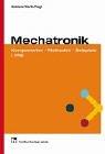 Cover of: Mechatronik. Komponenten, Methoden, Beispiele. by Bodo Heimann, Wilfried Gerth, Karl Popp, Thomas Frischgesell, Ulrich Schmucker, Martin Grotjan