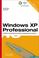 Cover of: Windows XP Professional. Grundlagen und Strategien für den Einsatz am Arbeitsplatz und im Netzwerk
