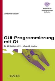 Cover of: GUI- Programmierung mit Qt. Die GUI- Bibliothek mit C++ erfolgreich einsetzen.