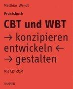 Cover of: CBT und WBT konzipieren, entwickeln, gestalten. Praxisbuch.