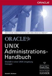 Cover of: Oracle 9i. UNIX Administrations- Handbuch. Oracle 9i in einer UNIX- Umgebung managen