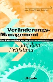 Cover of: Veränderungsmanagement auf dem Prüfstand. Eine Zwischenbilanz aus der Unternehmenspraxis. by Uwe Böning, Brigitte Fritschle