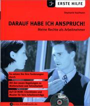 Cover of: Erste Hilfe. Darauf habe ich Anspruch. Meine Rechte als Arbeitnehmer.