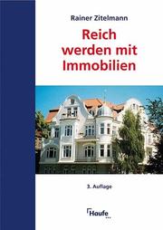 Cover of: Reich werden mit Immobilien. Direktinvestment, Immobiliefonds, Immobilienaktien.