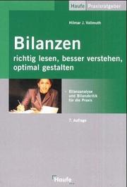 Cover of: Bilanzen richtig lesen, besser verstehen, optimal gestalten. Bilanzanalyse und Bilanzkritik für die Praxis.