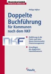 Cover of: Doppelte Buchführung nach dem NKF. Die Einführung in die Praxis. by Philipp Häfner