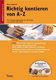 Cover of: Richtig kontieren von A- Z. Das Kontierungslexikon für die Praxis nach DATEV, IKR, BGA. by Elmar Goldstein