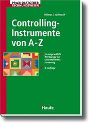 Cover of: Controllinginstrumente von A - Z. 31 ausgewählte Werkzeuge zur Unternehmenssteuerung.