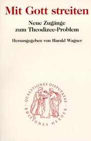 Cover of: Mit Gott streiten. Neue Zugänge zum Theodizee- Problem.
