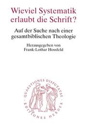 Cover of: Wieviel Systematik erlaubt die Schrift? Auf der Suche nach einer gesamtbiblischen Theologie.
