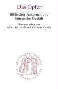 Cover of: Das Opfer. Biblischer Anspruch und liturgische Gestalt. by Achim Budde, Albert Gerhards, Hans-Joachim Höhn