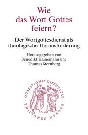 Cover of: Wie das Wort Gottes feiern? Der Wortgottesdienst als theologische Herausforderung. by Benedikt Kranemann, Thomas. Sternberg