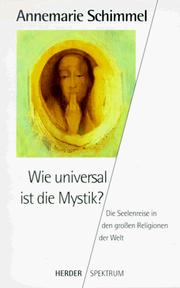 Cover of: Wie universal ist die Mystik? Die Seelenreise in den großen Religionen der Welt.