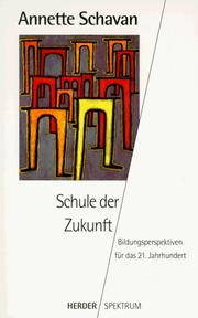 Cover of: Schule der Zukunft. Bildungsperspektiven für das 21. Jahrhundert.