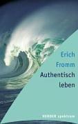 Cover of: Authentisch leben. by Erich Fromm, Rainer. Funk