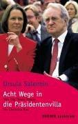 Cover of: Acht Wege in die Präsidentenvilla. Von Elly Heuss- Knapp bis Christina Rau by Ursula Salentin