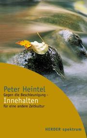 Cover of: Innehalten. Gegen die Beschleunigung - für eine andere Zeitkultur. by Peter Heintel