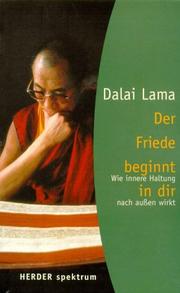 Der Friede beginnt in dir by His Holiness Tenzin Gyatso the XIV Dalai Lama