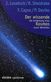 Cover of: Der wissende Kosmos. Die Entdeckung eines neuen Weltbildes. by Fritjof Capra, Paul Davies, James Lovelock, Rupert. Sheldrake