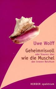 Cover of: Geheimnisvoll wie die Muschel oder Staunen über den inneren Reichtum.