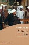 Cover of: Politischer Islam. Religion und Politik in Arabien. by Nazih Ayubi