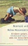 Cover of: Kindern geben was sie brauchen. Entwicklungsphasen erkennen - Entwicklung fördern. by Bernhard Hassenstein, Helma Hassenstein