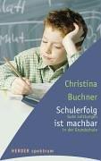 Cover of: Schulerfolg ist machbar. Gute Leistungen in der Grundschule.