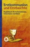Cover of: Erstbeichte und Erstkommunion, Begleitbuch für Katecheten und Eltern