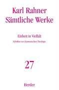 Cover of: Sämtliche Werke, 32 Bde., Bd.27, Einheit in Vielfalt by Karl Rahner, Karl Lehmann, Albert Raffelt