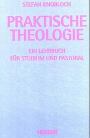 Cover of: Praktische Theologie. Ein Lehrbuch für Studium und Pastoral.