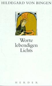Worte lebendigen Lichts by Hildegard of Bingen, Otto. Betz