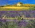 Cover of: Sehnsucht Provence. Im Land des Lichtes und der Düfte.