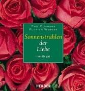 Cover of: Sonnenstrahlen der Liebe tun dir gut. by Phil Bosmans, Florian. Werner