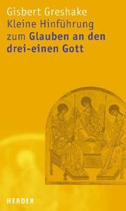 Cover of: An den dreieinen Gott glauben. Ein Schlüssel zum Verstehen.