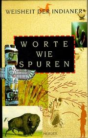 Cover of: Worte wie Spuren. Weisheit der Indianer.