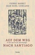 Cover of: Auf dem Weg nach Santiago. In den Spuren der Jakobspilger.