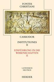 Cover of: Fontes Christiani, 2. Folge, 25 Bde., Kt, Bd.39/2, Einführung in die geistliche und weltliche Wissenschaft by Cassiodor, Wolfgang. Bürsgens