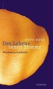 Cover of: Des Lebens innere Stimme. Weisheit in Symbolen. by Otto Betz