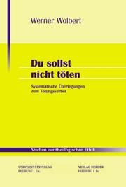 Cover of: Du sollst nicht töten by Werner Wolbert