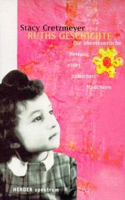 Cover of: Ruths Geschichte. Die abenteuerliche Rettung eine jüdischen Mädchens.