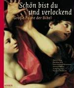 Cover of: Schön bist du und verlockend. Große Paare der Bibel.
