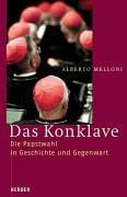 Cover of: Das Konklave. Die Papstwahl in Geschichte und Gegenwart.