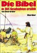 Cover of: Die Bibel in 365 Geschichten erzählt. by Elmar. Gruber, John Haysom
